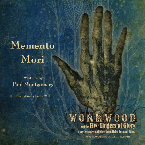 Wormwood & The Five Fingers of Glory: Memento Mori